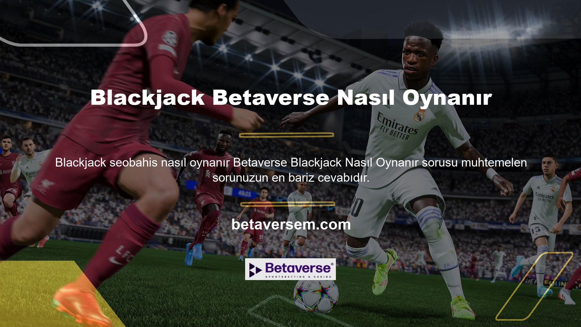Betaverse Blackjack Çeşitleri Betaverse casino sitesi, geniş online blackjack oynama seçenekleri ve mobil bahis tasarımı ile canlı casino konseptine profesyonel bir hava katmaktadır